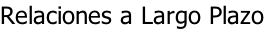 Relaciones a Largo Plazo
